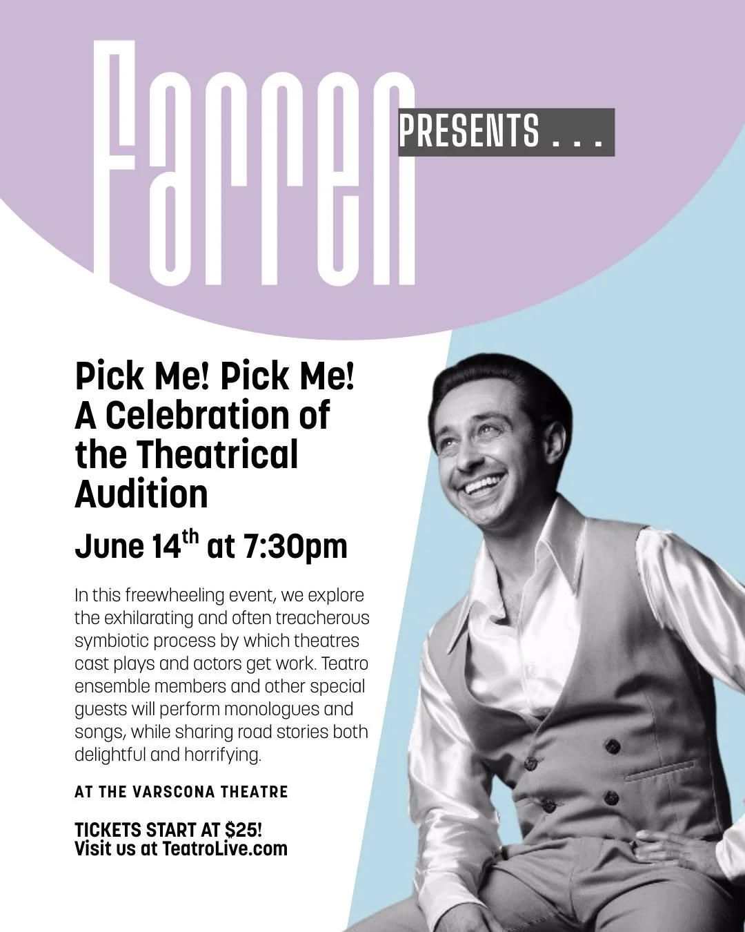 Join us Sunday, June 14 at 7:30 For
Farren Presents Pick Me! Pick Me! A Celebration of the Theatrical Audition

The next offering in this season&rsquo;s series of variety show/special events is a freewheeling event in which we explore the exhilaratin