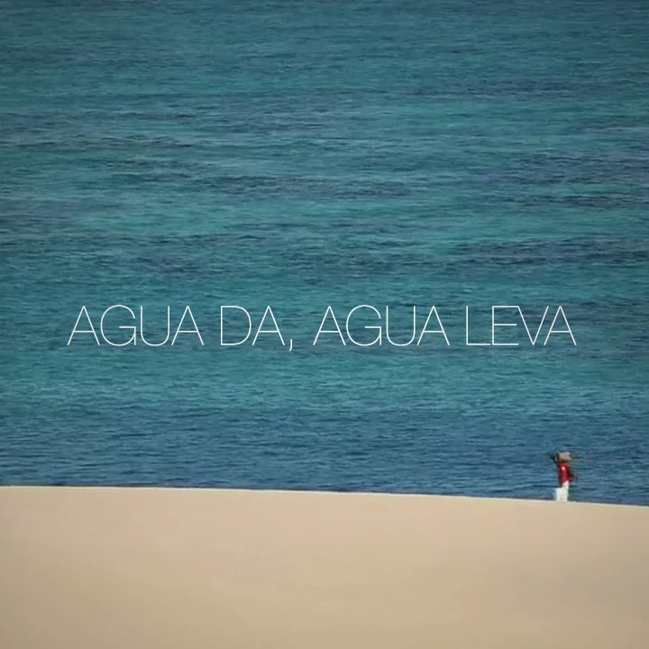 Agua Da, Agua Leva