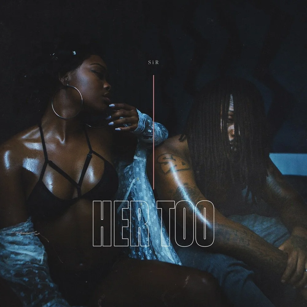 New TDE Member, SiR impresses ears with old school vibes on “Her Too” EP.
