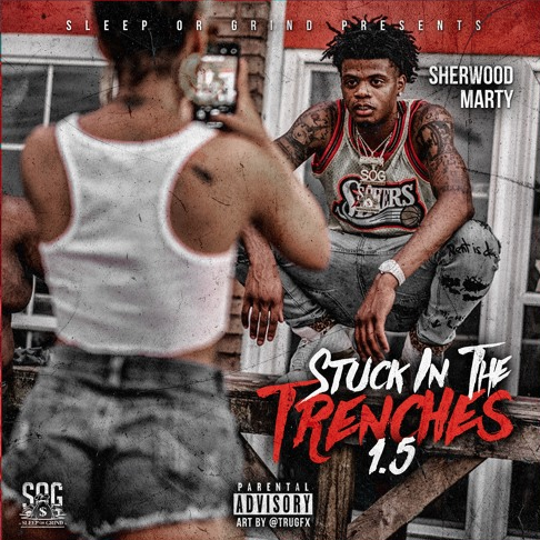 Baton Rouge's buzzing star, Sherwood Marty feeds the streets with his project, "Stuck In The Trenches"