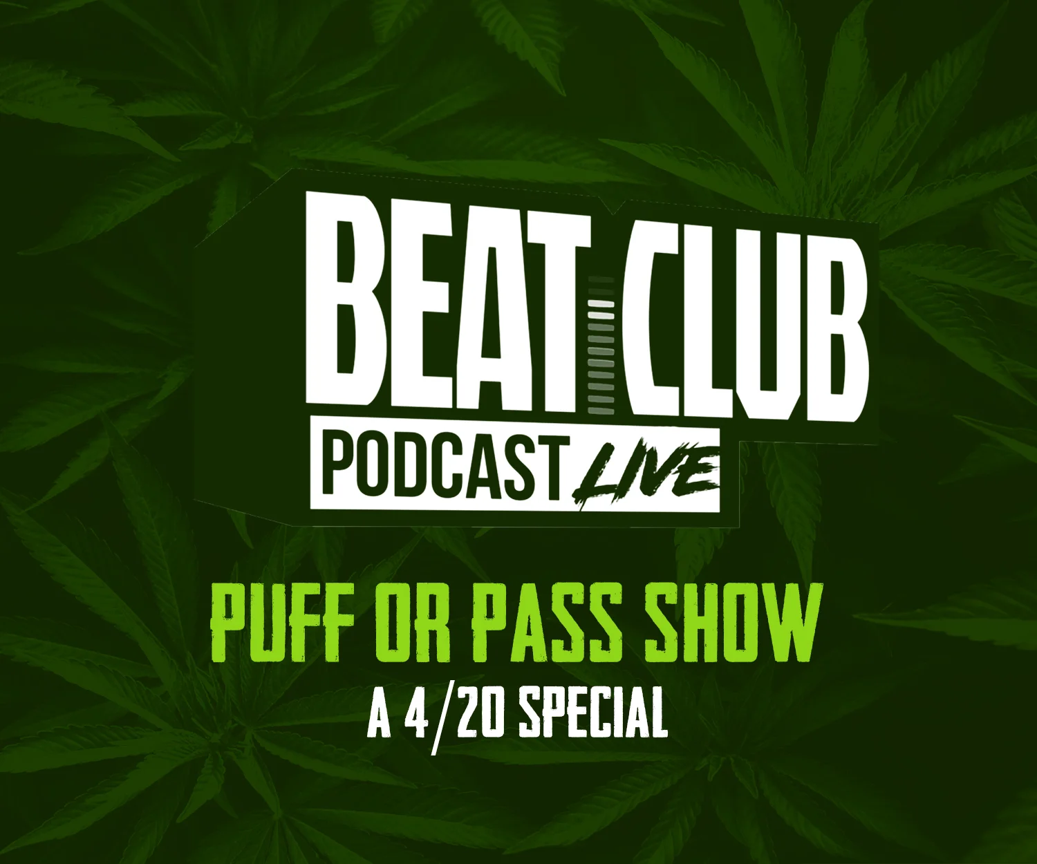 The "Beat Club Podcast Live" releases an underground 4/20 episode featuring all smoked-out beats!