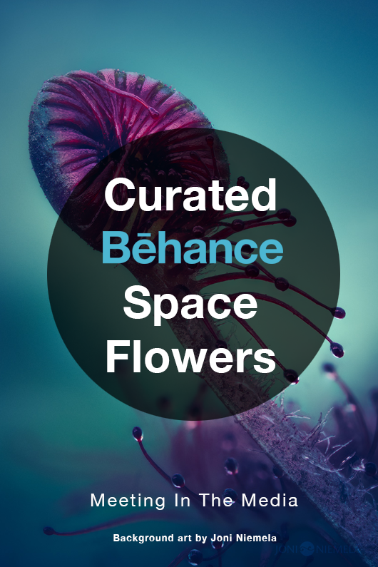MeetingInTheMedia_Banner_Behance_SpaceFlowers.png