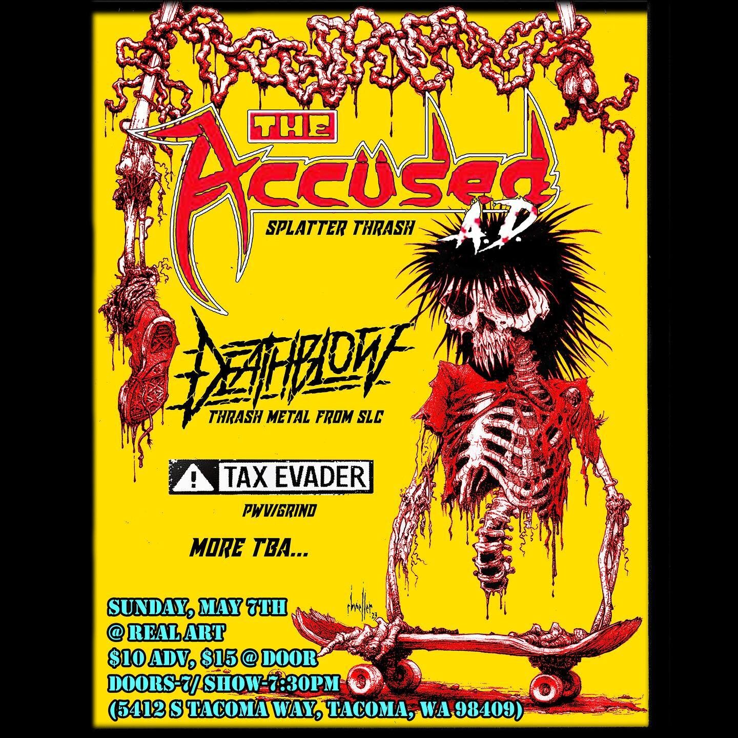 Tomorrow! You won&rsquo;t want to miss this banger! Sunday, May 7th 2023! 

Real Art Tacoma Presents:

The Accused AD,
Deathblow
Tax Evader

$10 ADV // $15 DOS
7:00pm Doors // 7:30pm Show
ALL AGES