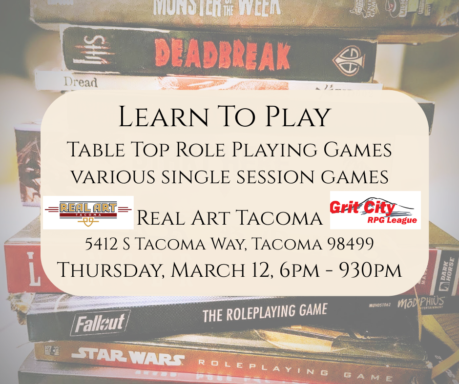 Real Art Tacoma x Grit City RPG League Present: LEARN TO PLAY!