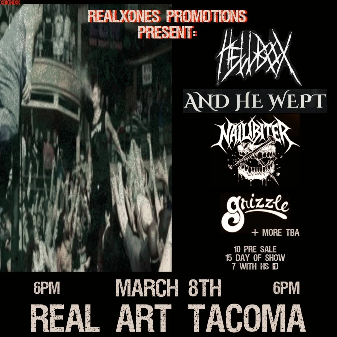 REALxONES  Promotions Present:  Hellbox, And He Wept, Nailbiter, Grizzle, + Guests