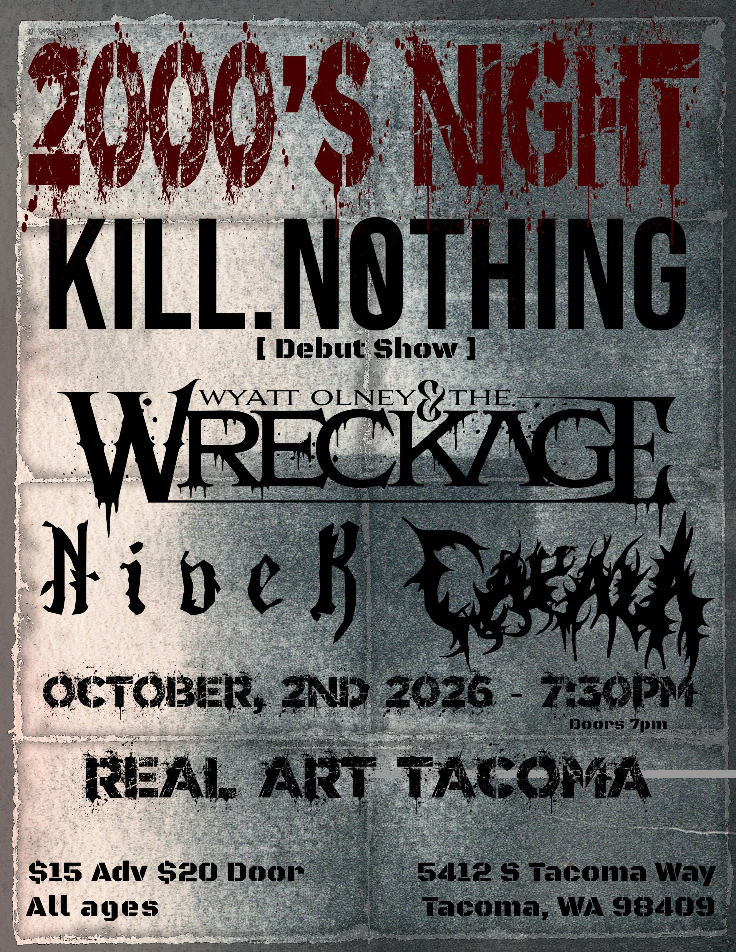 Real Art Tacoma Presents: 2000's Night Feat: Kill Nothing, Wyatt Olney &amp; The Wreckage, Nivek, Capala