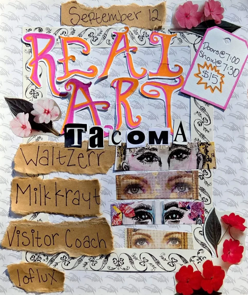 Real Art Tacoma Presents: Waltzerr, Milk Krayt, Visitor Coach, Low Flux