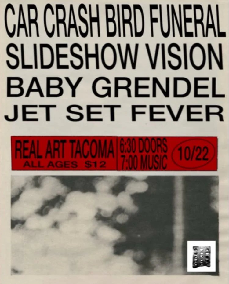 Real Art Tacoma Presents: Car Crash Bird Funeral, Slideshow Vision, Baby Grendel, Jet Set Fever