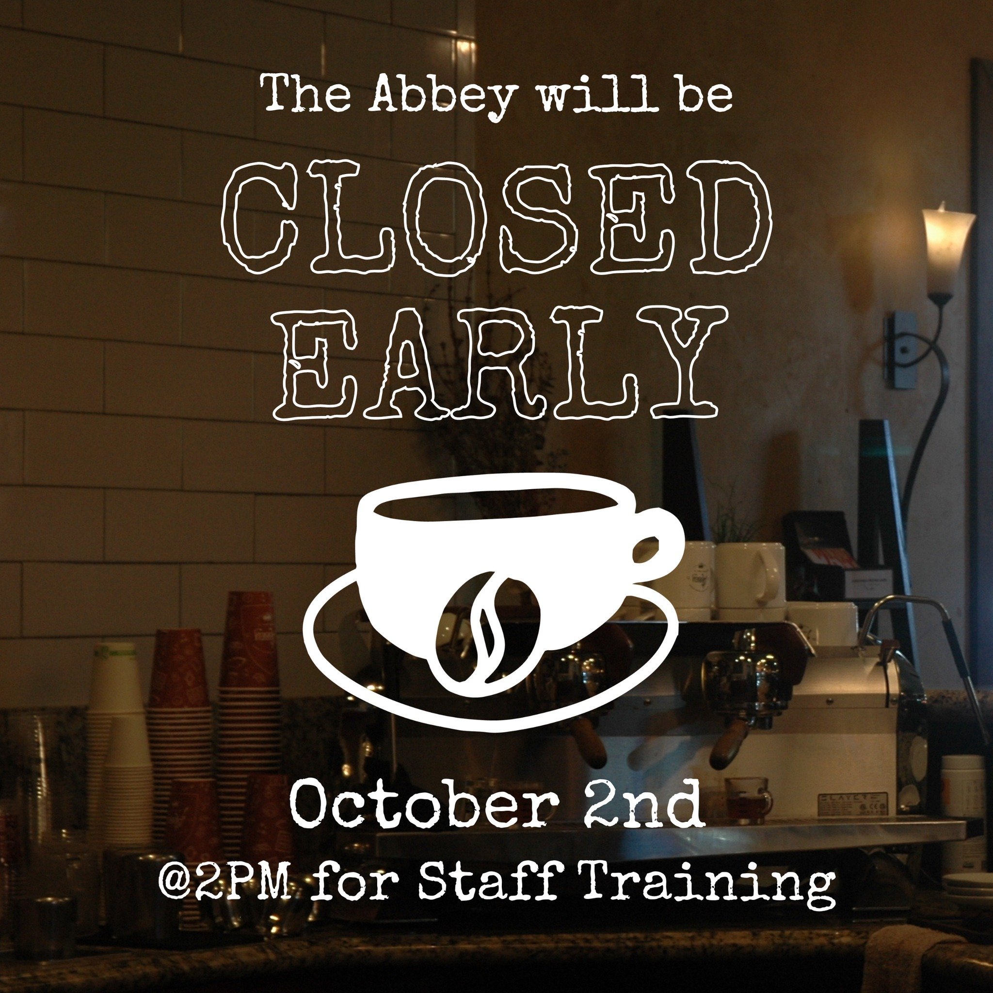 Hello Friends. Tomorrow October 2nd we will be closing at 2PM for some staff training and to get ready for fall! Thanks so much for being the best community and we will see you all on Thursday morning. #theabbeysc #ucsc #downtownsantacruz