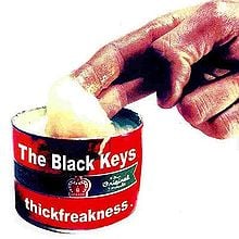 220px-The_Black_Keys_-_Thickfreakness.jpg