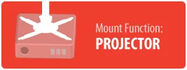 Mount Function: Projector | Projector Mount