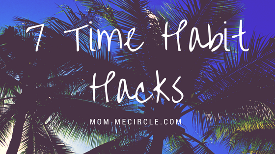 7 Time Habit Hacks.png