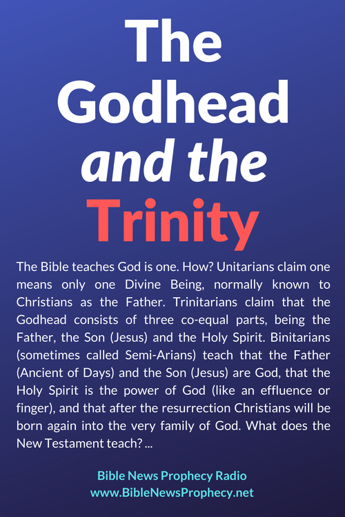 The Godhead and the Trinity — Bible News Prophecy Radio
