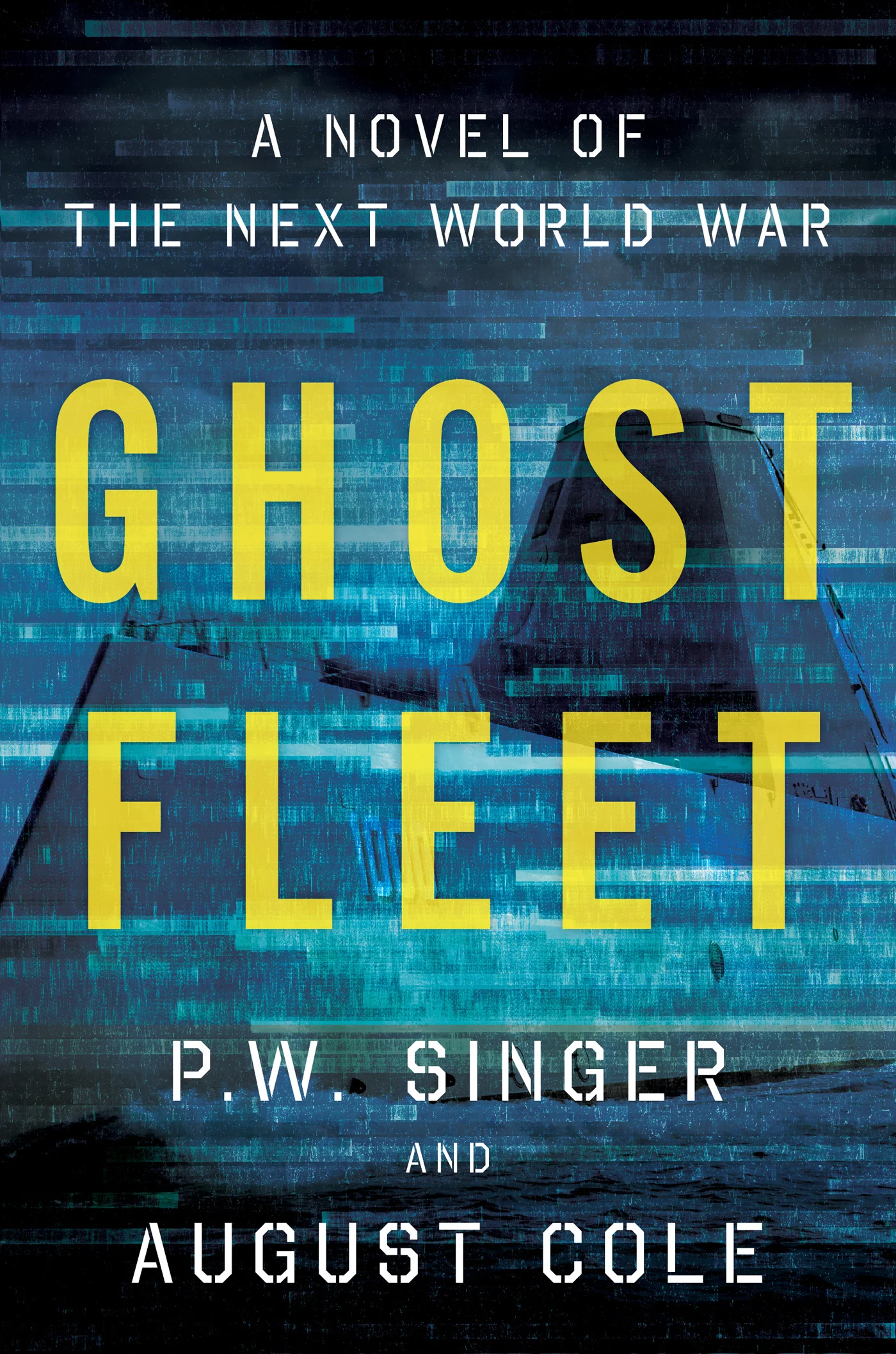 P.W. Singer, August Cole – Ghost Fleet. A novel of the next world war