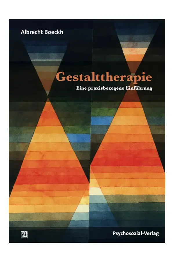 Gestalttherapie – Eine praxisbezogene Einführung