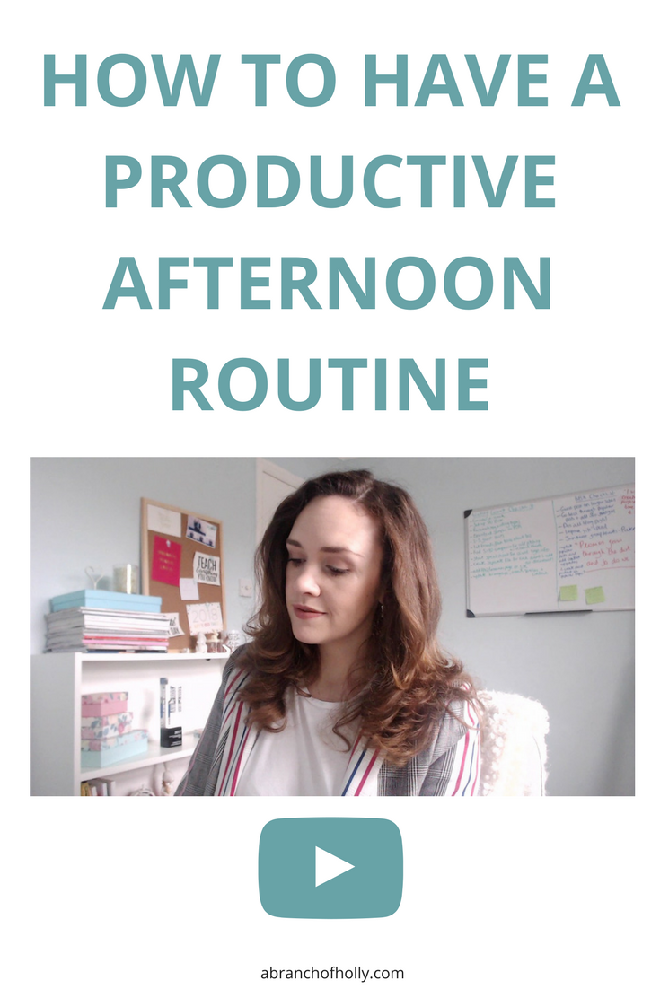 How To Have A Productive Afternoon Routine - Holly Bray