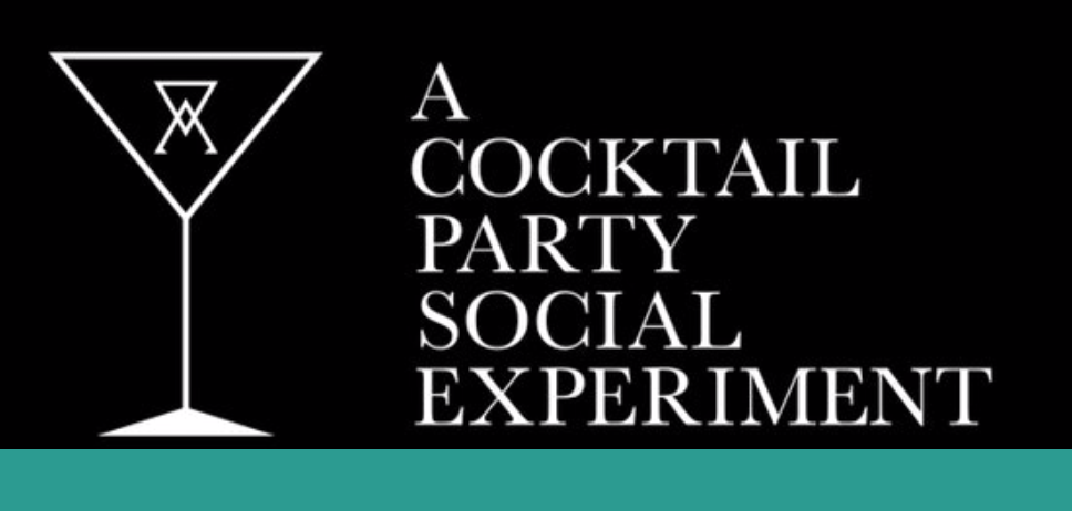 Copy of Copy of Copy of A Cocktail Party Social Experiment