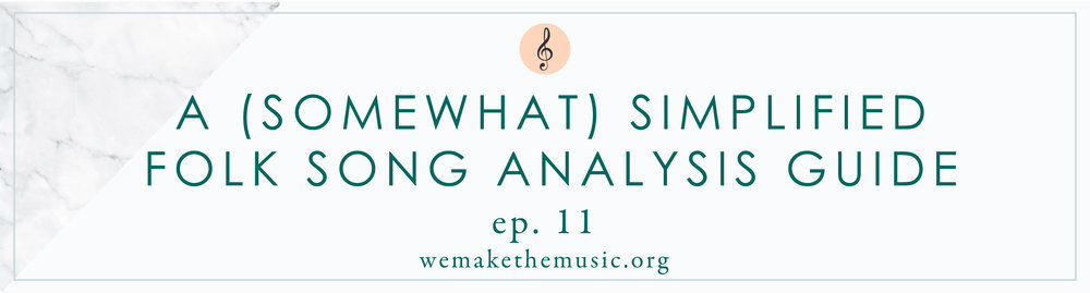 A (Somewhat) Simplified Folk Song Analysis Guide | Victoria Boler