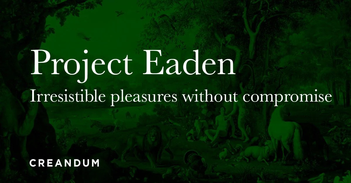 Project Eaden - Irresisteble Pleasures Without Compromise.