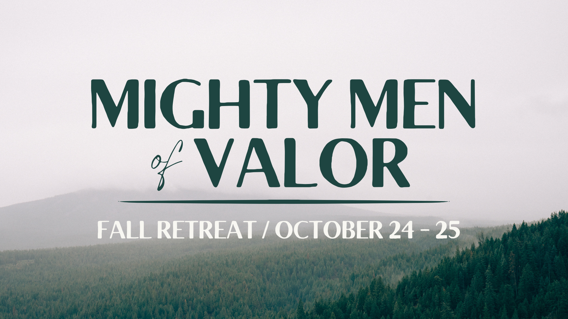 Mighty Men of Valor - Fall Retreat