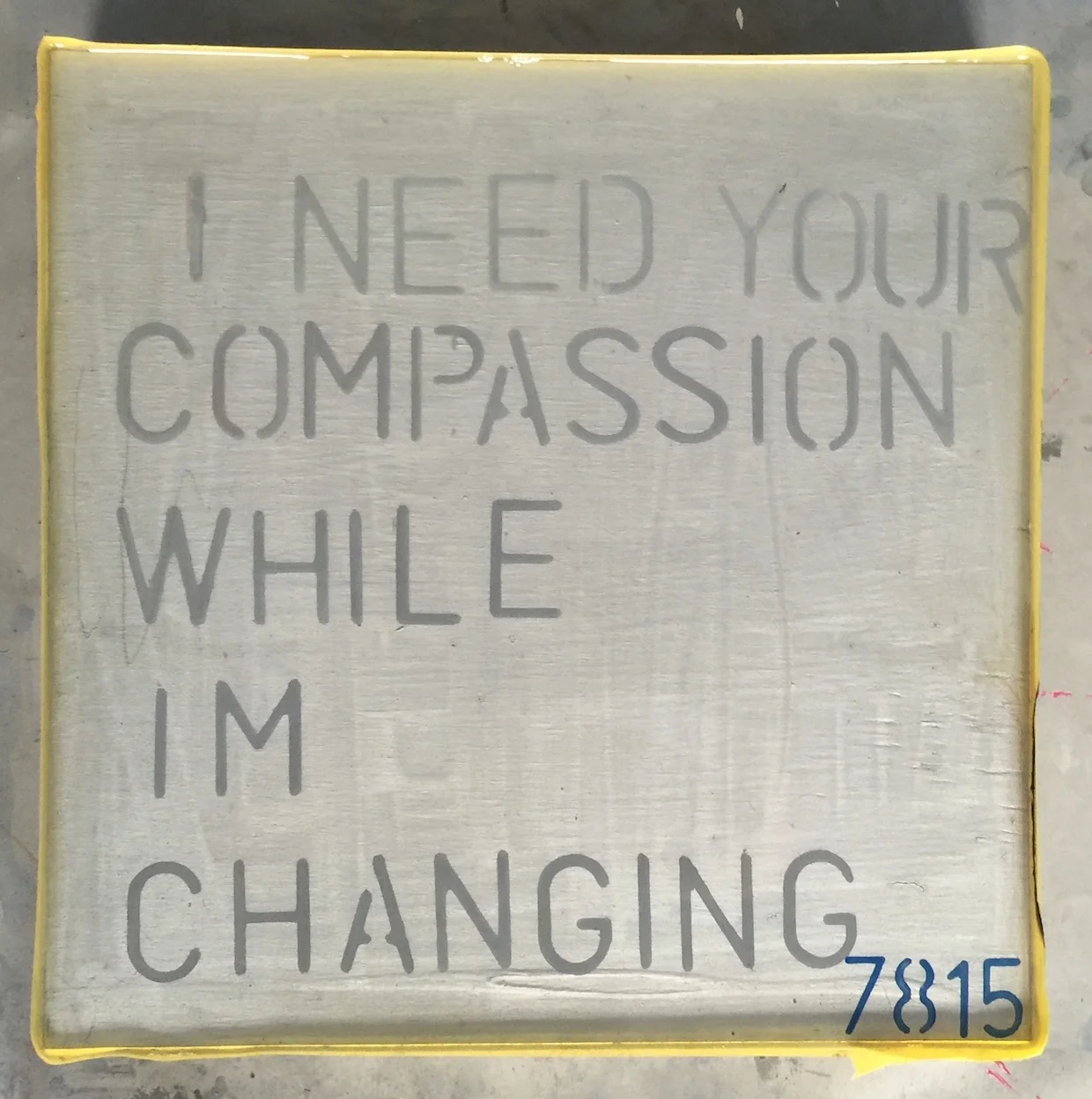 04_INEEDYOURCOMPASSIONWHILEIMCHANGING.jpg