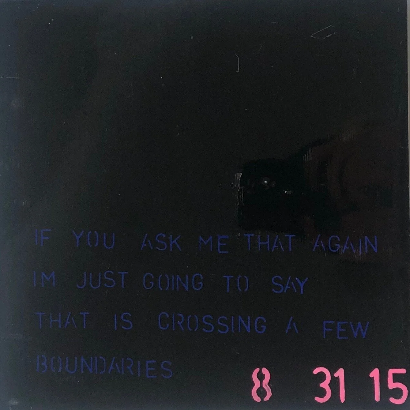 IF YOU ASK ME THAT AGAIN