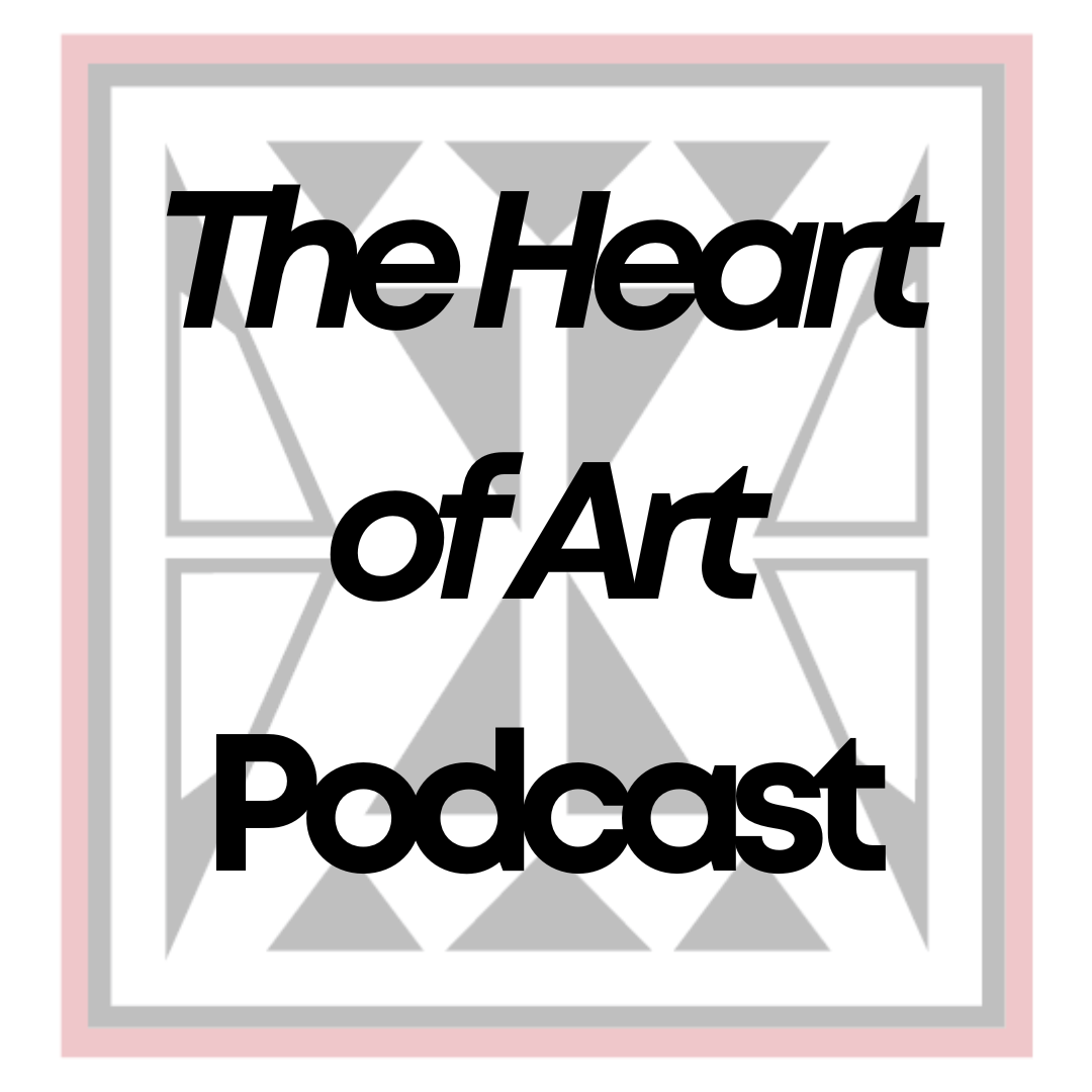 Heart of Art Podcast