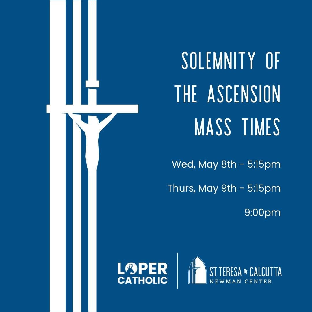 This Thursday, May 9th marks the Solemnity of the Ascension of the Lord - it's a Holy Day of Obligation! St. Teresa's is offering 3 Masses to fill this obligation. The Vigil Mass will be on Wednesday, May 8th at 5:15 p.m, and there will be two Masses