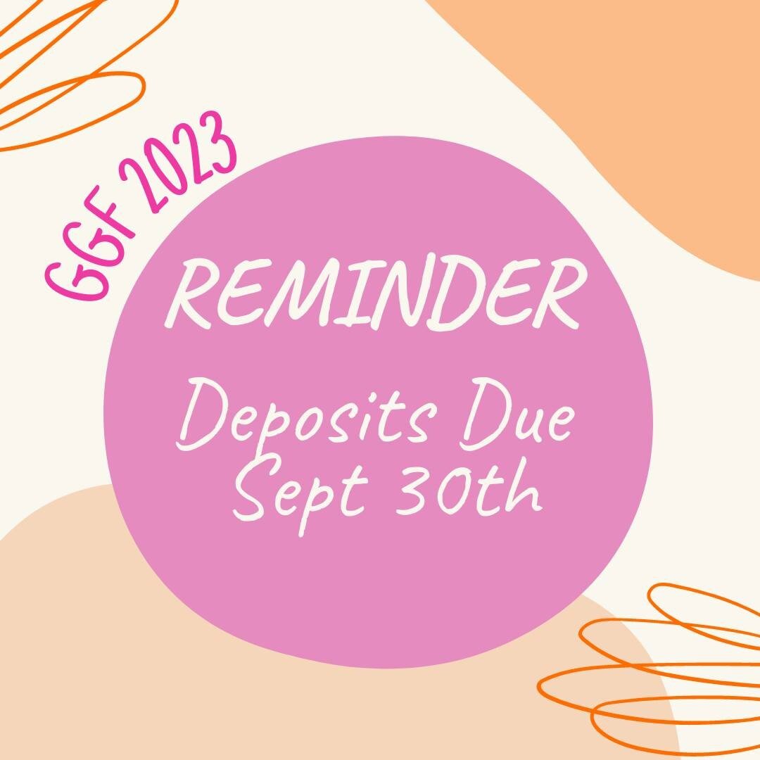 📣Deposits due end of the month - no exceptions!
#ggf2023