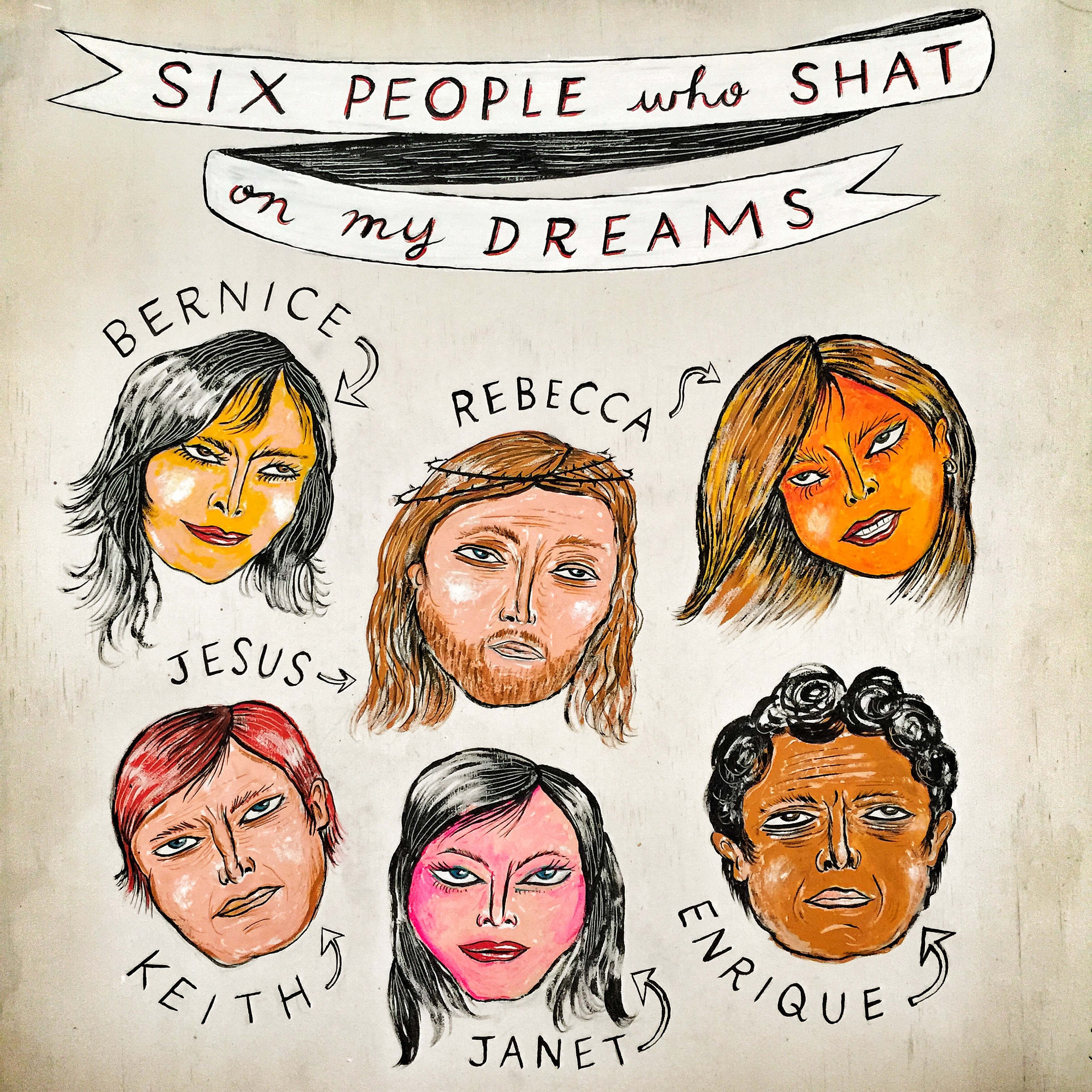 SIX PEOPLE WHO SHAT ON MY DREAMS