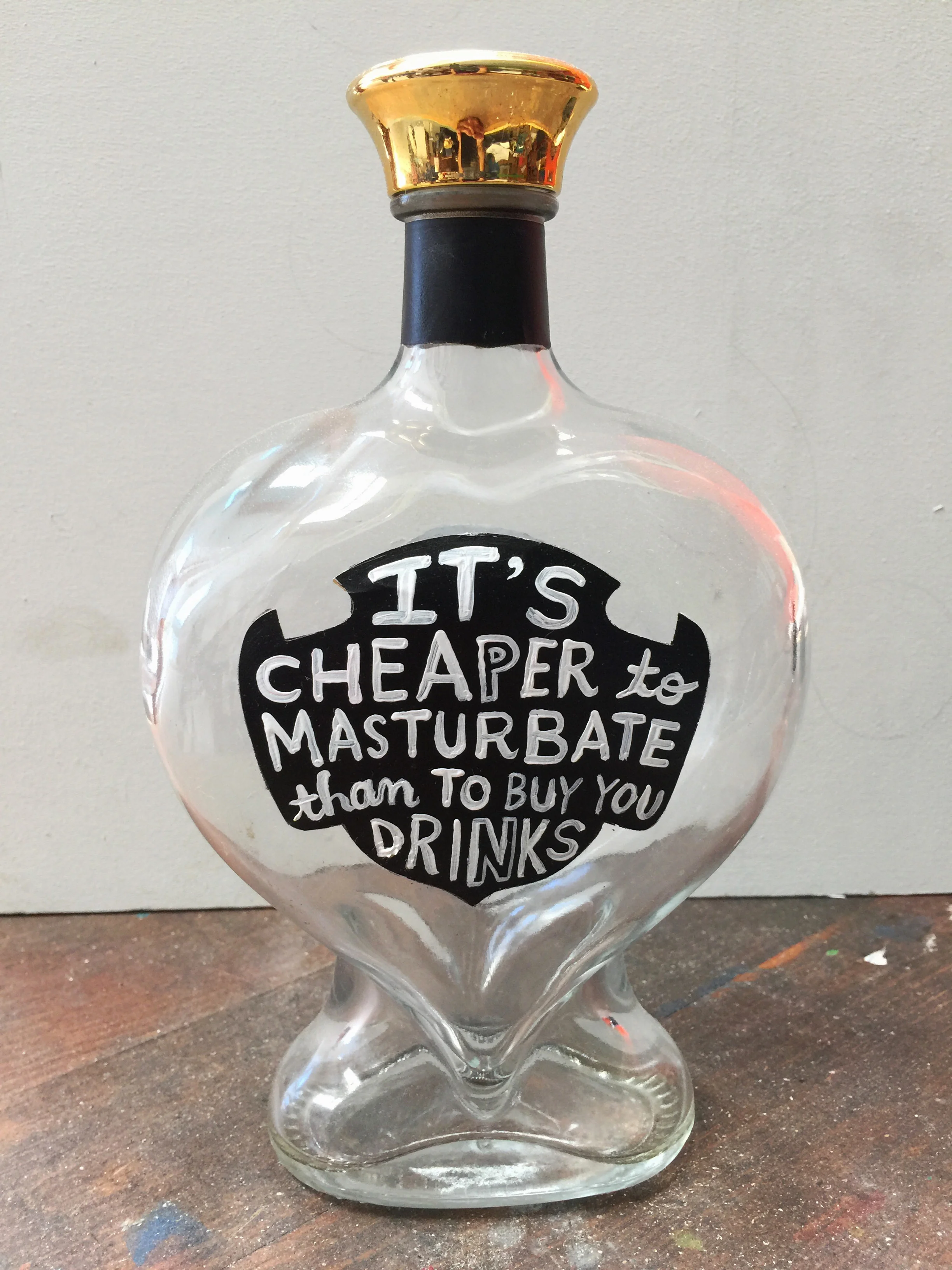 IT'S CHEAPER TO MASTURBATE