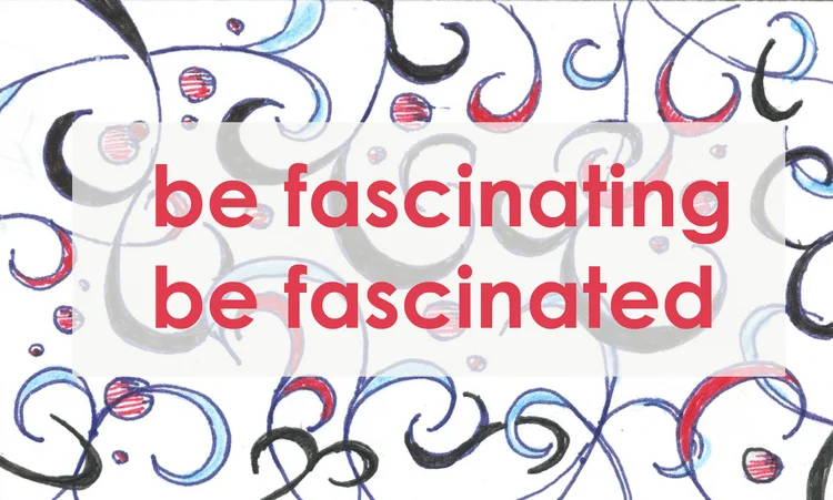 The Secret to Being Fascinating