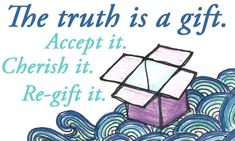 The truth is a gift