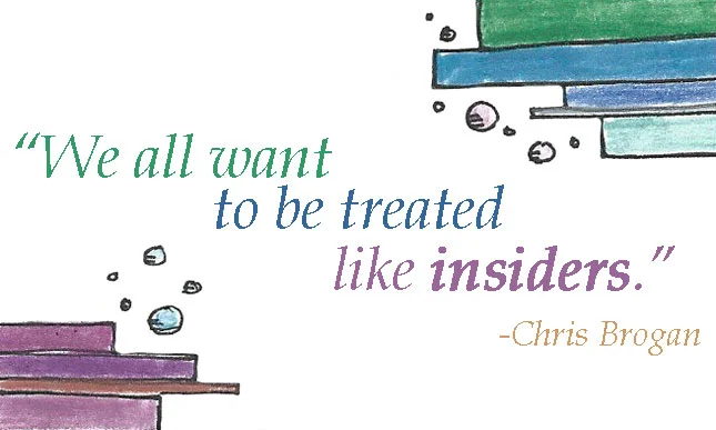 We all want to be treated like insiders