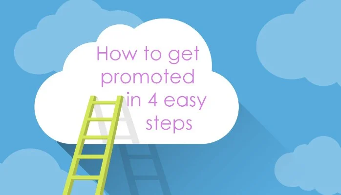 How To Get Promoted in Four Easy Steps