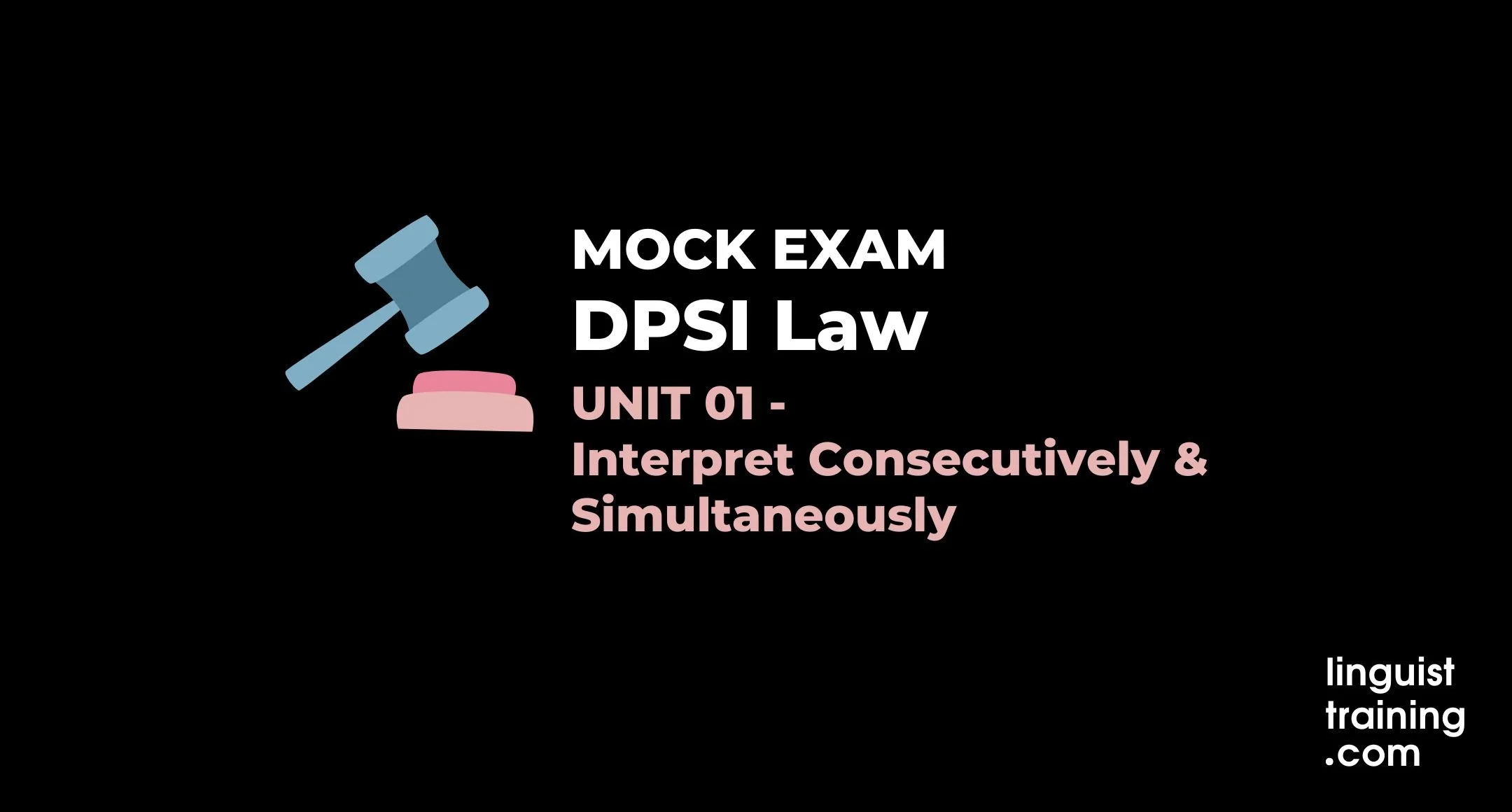 Diploma in Public Service Interpreting (DPSI) LAW course — Diploma in Public Service Interpreting (DPSI) LAW course —