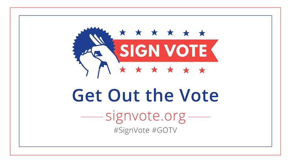 Image description: an ASL logo for “vote” and the text read “Sign Vote. Get Out the Vote. Signvote.org #SignVOte #GOTV”.