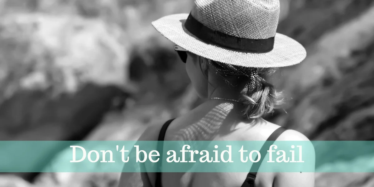 dont be afraid to fail
