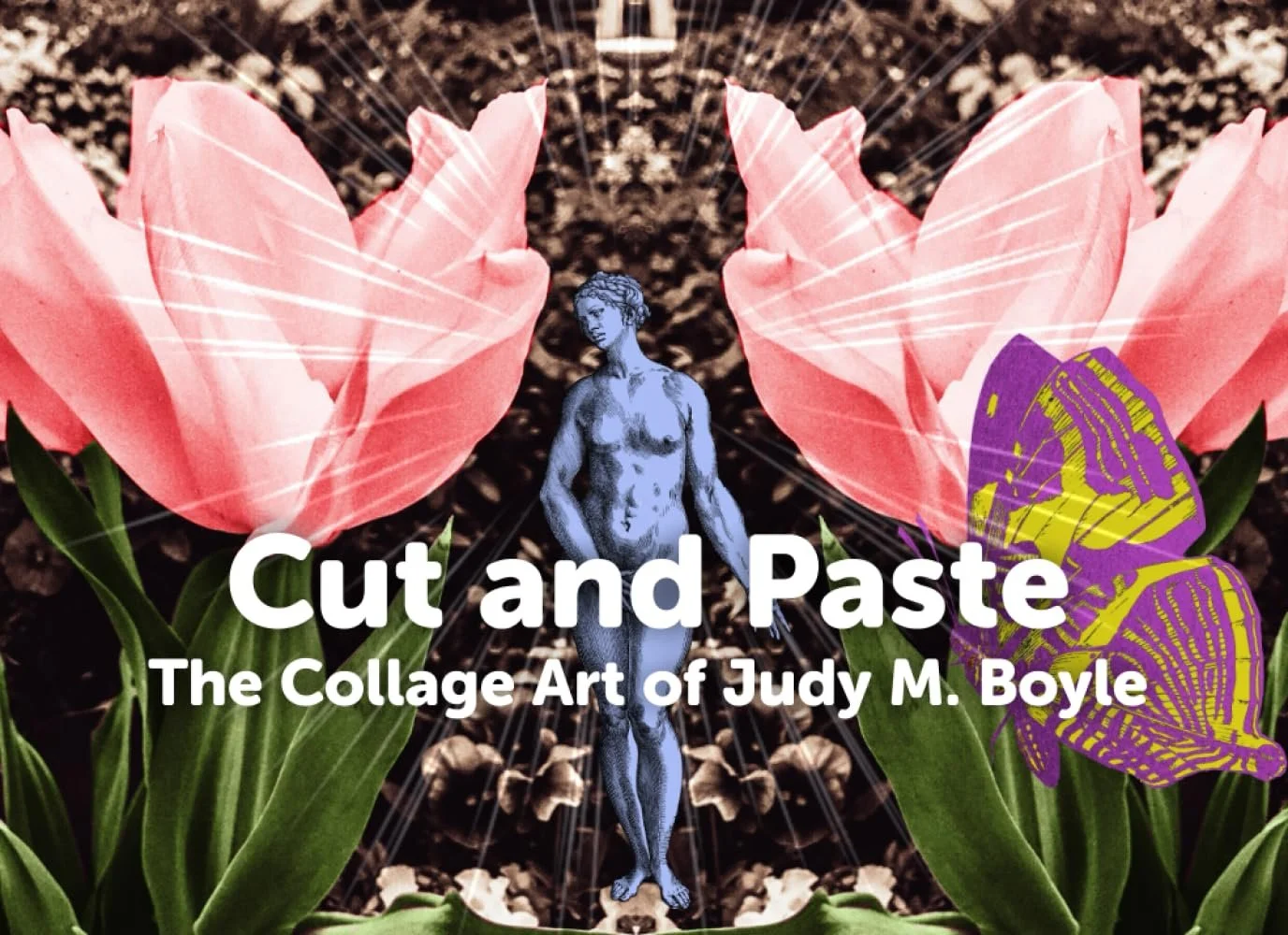Cut and Paste: The Collage Art of Judy M. Boyle