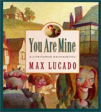 You Are Mine - Lucado.jpg