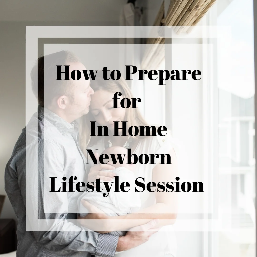 How to Prepare for In Home Newborn Sessions| Utah Lifestyle Newborn Photographer