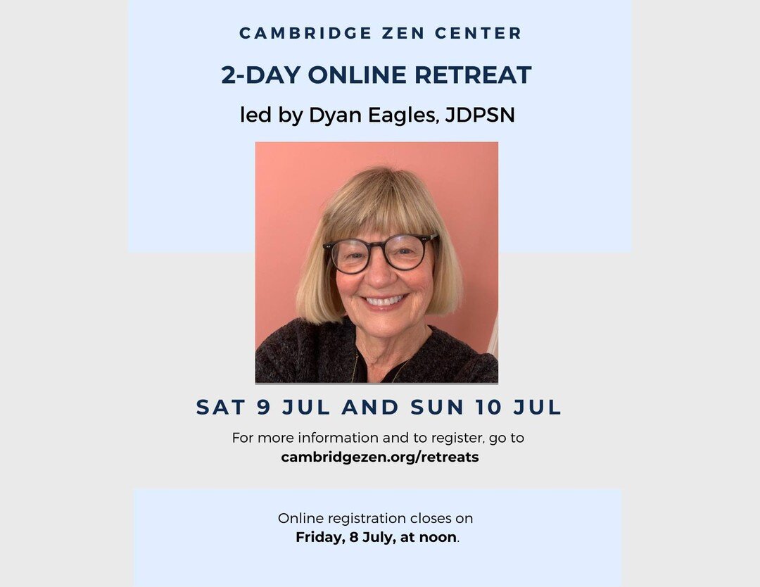 We are happy to invite you to the July YMJJ Retreat in person at the Cambridge Zen Center. Please contact us if you wish to stay overnight or join us on Zoom.