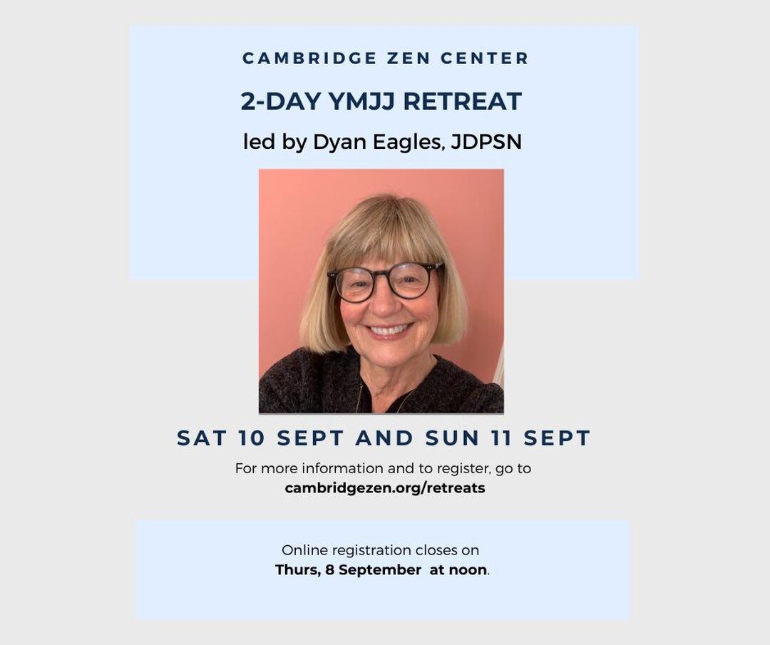 Please join us for a full Zen Retreat with sitting and walking meditation, chanting, bowing and formal vegetarian meals. The retreat is available over Zoom if you can't attend in person.