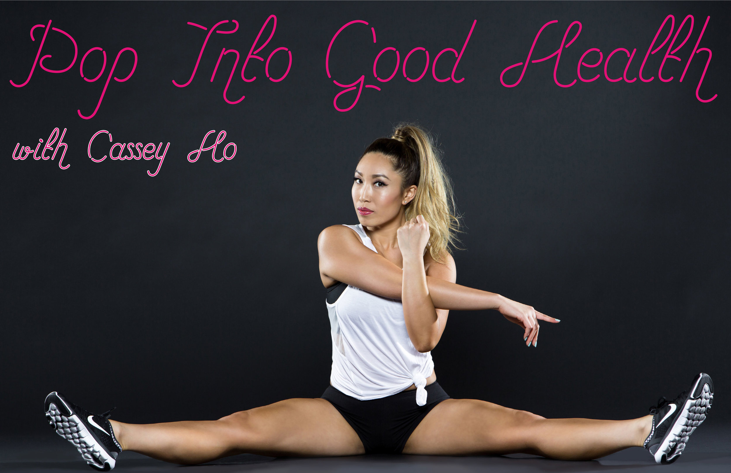 POP INTO GOOD HEALTH WITH CASSEY HO — Athleisure Mag™
