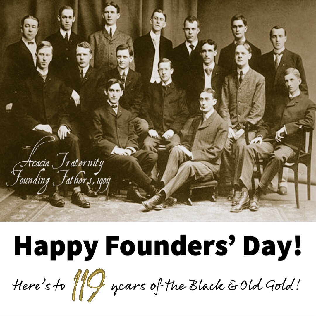 On this day 119 years ago, Acacia Fraternity was born. Founded on May 12, 1904 at University of Michigan by 14 visionary men, Acacia was built on the ideals of virtue, knowledge, truth, and human service.

Over more than a century, Acacia has initiat