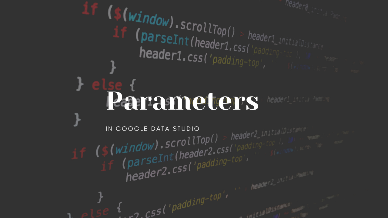 Parameters in Google Data Studio