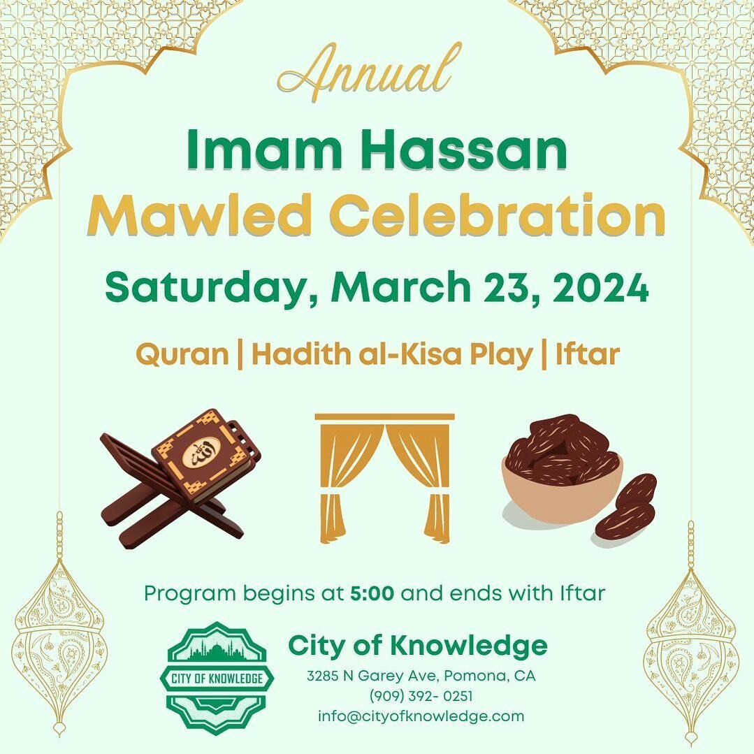 Join us this Saturday for a celebration honoring the birth of Imam Hassan (as)! There will be performances, delicious treats, and more!