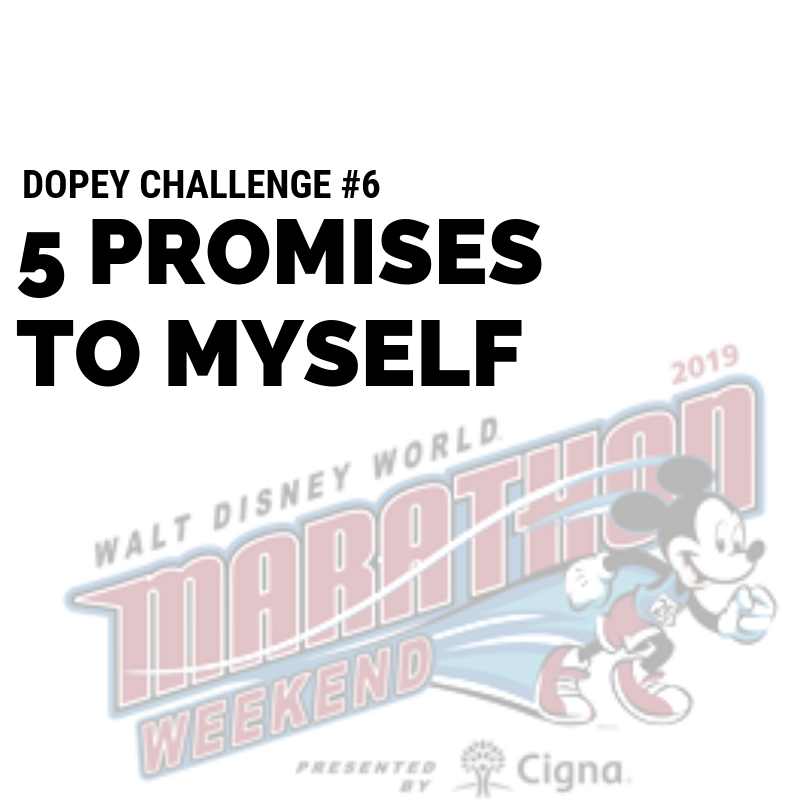 5 Promises I’m Making to Myself For My 6th Dopey Challenge