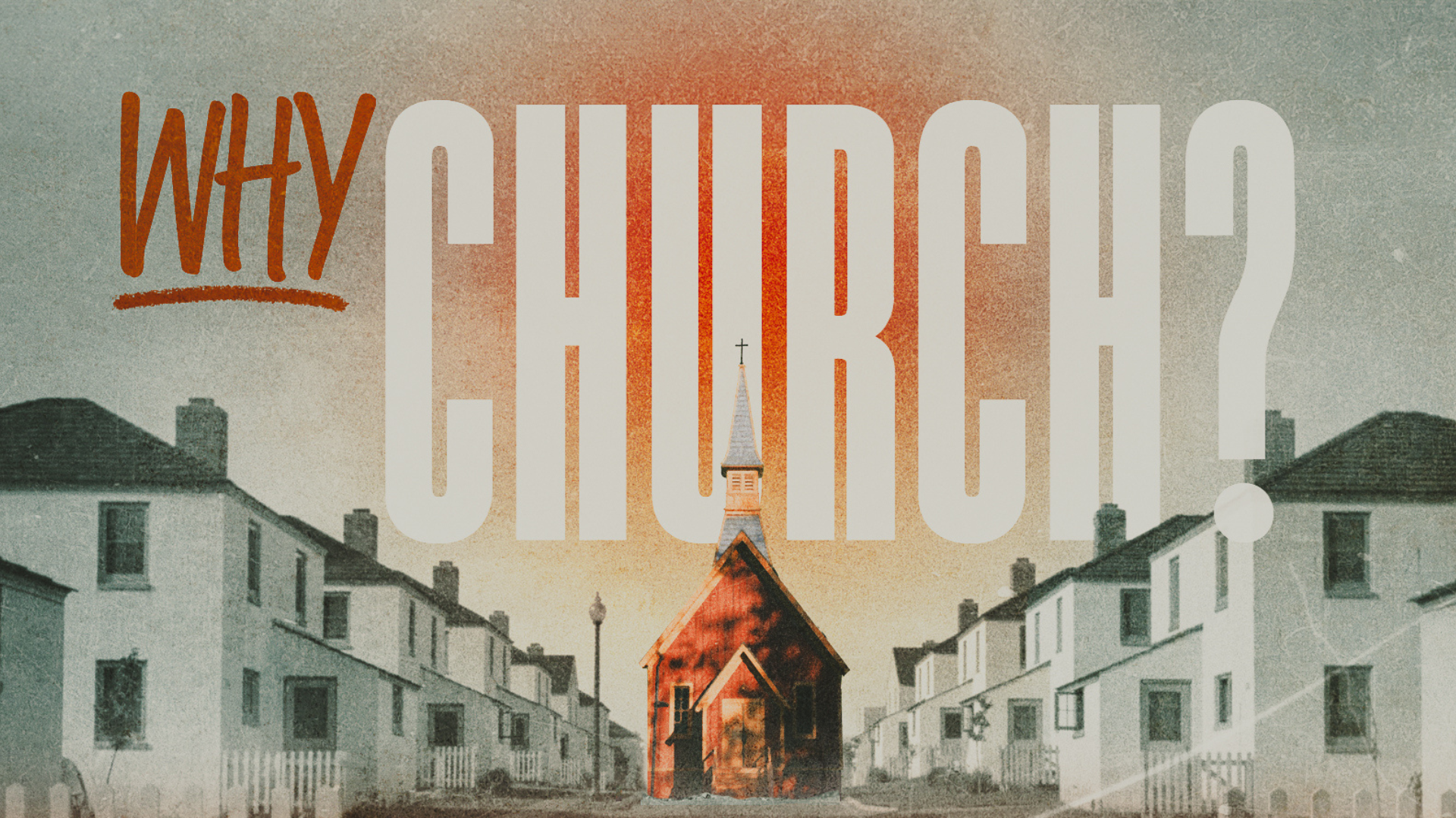  Why Church? Making Sense of the Mess &amp; the Mystery   Current Teaching Series  