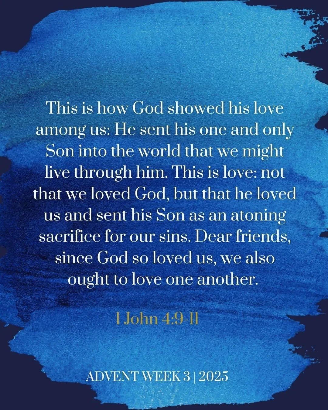 This weekend, pause to remember how God made love visible&mdash;by sending His one and only Son. Reflect and pray with us as Advent continues.

(Verses like these can show up weekly in your inbox through our eBulletin! To stay informed on important d
